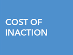 Cost of Inaction